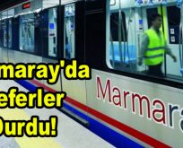 Marmaray’da seferler durdu!