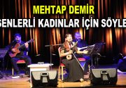 Türk halk müziği sanatçısı Mehtap Demir, “Kadınlar Baş Başa” konserinde