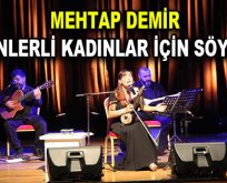 Mehtap Demir, Esenlerli Kadınlar için söyledi