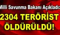 2304 Terörist Öldürüldü!
