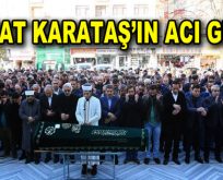 Nihat Karataş’ın acı günü