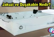 Jakuzi ve Duşakabin Nedir? Prestij Banyo Küvet hayatın içinden bir