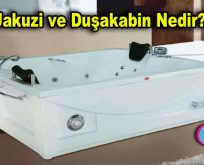 Jakuzi ve Duşakabin Nedir?