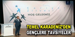 Temel Karadeniz’den geçlere tavsiyeler