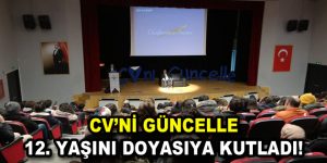 CV’Nİ GÜNCELLE 12. YAŞINI DOYASIYA KUTLADI!