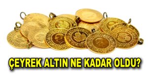 Altın fiyatlarında son durum