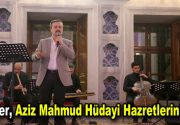 Anadolu’da yetişen büyük alimlerden Aziz Mahmud Hüdayi Hazretleri, Esenler Yıldız