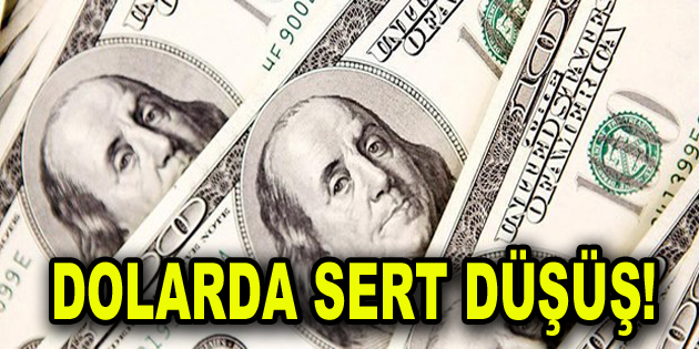 Dolarda sert düşüş!