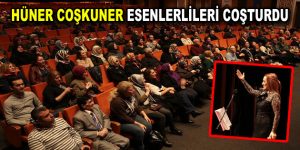 Hüner Coşkuner, Esenlerlileri coşturdu