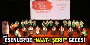 Esenler’de, 3. Uluslararası ”Naat-ı Şerif” Gecesi düzenlendi