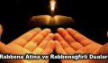 Rabbena Atina ve Rabbenağfirli Duaları
