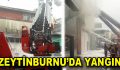 Zeytinburnu’da Yangın!