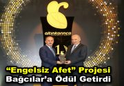 Bağcılar Belediyesi “Engelsiz Afet” projesiyle Altın Karınca ödülünü aldı Bağcılar