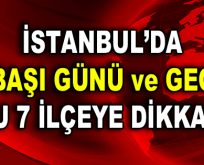İstanbul’da yılbaşı günü ve gecesi bu 7 ilçeye dikkat!