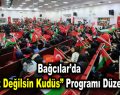 Bağcılar’da “Yalnız Değilsin Kudüs” programı düzenlendi