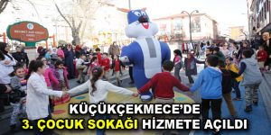 KÜÇÜKÇEKMECE’DE 3.ÇOCUK SOKAĞI HİZMETE AÇILDI