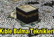 Kıble Bulma Teknikleri Namaz kıble cihetine doğru kılınır. Kıble ise