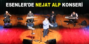 ESENLER’DE NEJAT ALP KONSERİ