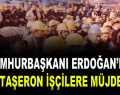 Erdoğan’dan taşeron işçilere müjde