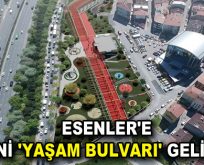 ESENLER’E YENİ ‘YAŞAM BULVARI’ GELİYOR