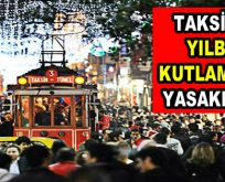 Taksim yılbaşında kapalı!