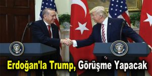 Erdoğan’la Trump, bugün 20:30’da görüşecek