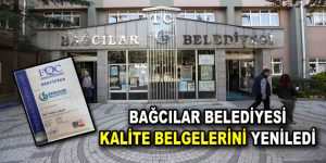 Bağcılar Belediyesi kalite belgelerini yeniledi