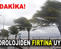 Meteorolojiden fırtına uyarısı!