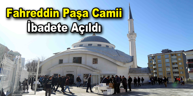 Bağcılar’da ”Fahreddin Paşa Camii” ibadete açıldı