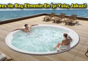 Stres ile Baş Etmenin En İyi Yolu; Jakuzi!Stres ile Baş