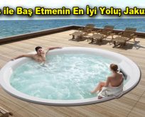 Stres ile Baş Etmenin En İyi Yolu; Jakuzi!