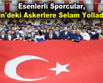 Esenlerli sporcular, Afrin’deki askerlere selam yolladılar