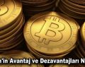 Bitcoin’in Avantaj ve Dezavantajları Nelerdir?