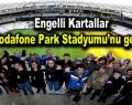 Bağcılarlı engelli kursiyerler Vodafone Park Stadyumu’nu gezdi