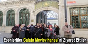 Esenlerliler Galata Mevlevihanesi’ni ziyaret ettiler