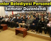 Esenler Belediyesi personeline seminer düzenlendi