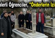 Esenlerli öğrenciler, “Önderlerin İzinde” sloganıyla toplumda iz bırakmış gönül mimarlarını