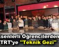 Esenlerli öğrencilerden TRT’ye ”Teknik Gezi”