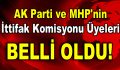 AK Parti ve MHP’nin Komisyon Üyeleri Belli Oldu