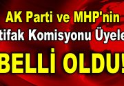AK Parti ve MHP’nin Komisyon Üyeleri Belli Oldu AK Parti