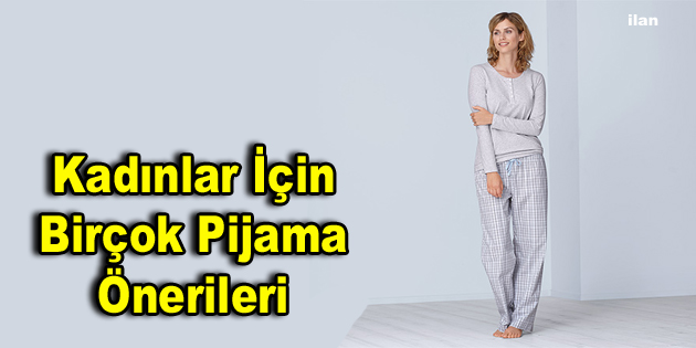 Kadınlar İçin Birçok Pijama Önerileri