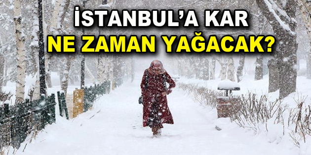 İstanbul’a kar ne zaman gelecek? Yeni tarih verildi!
