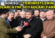 GÖKSU; ”TERÖRİSTLERİN ADLARI AYNI SOYADLARI FARKLI” Hain darbe girişimi sırasında