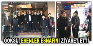 Göksu, Esenler esnafını ziyaret etti