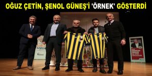 OĞUZ ÇETİN, ŞENOL GÜNEŞ’İ ‘ÖRNEK’ GÖSTERDİ