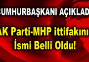 Cumhurbaşkanı Recep Tayyip Erdoğan, MHP ile yapılacak olan ittifaka ”Cumhur