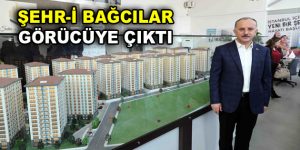 Şehr-i Bağcılar görücüye çıktı