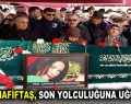 Nuray Hafiftaş, son yolculuğuna uğurlandı