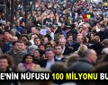 Türkiye’nin nüfusu 100 milyonu bulacak!
