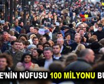 Türkiye’nin nüfusu 100 milyonu bulacak!